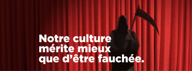 Notre culture mérite mieux que d’être fauchée